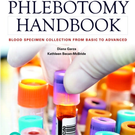 Phlebotomy Handbook: Blood Specimen Collection from Basic to Advanced