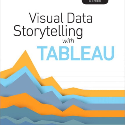 Visual Data Storytelling with Tableau