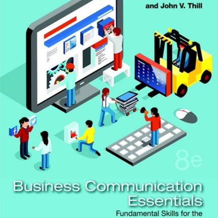 Business Communication Essentials: Fundamental Skills for the Mobile-Digital-Social Workplace