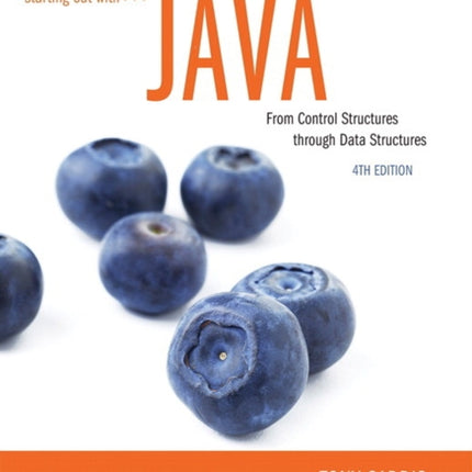 Starting Out with Java: From Control Structures through Data Structures