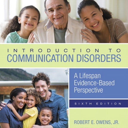 Introduction to Communication Disorders: A Lifespan Evidence-Based Perspective