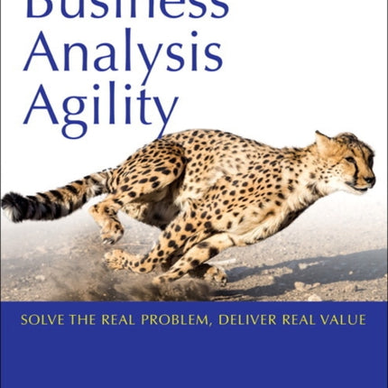 Business Analysis Agility: Delivering Value, Not Just Software