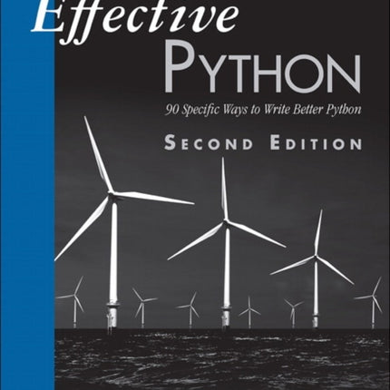 Effective Python: 90 Specific Ways to Write Better Python