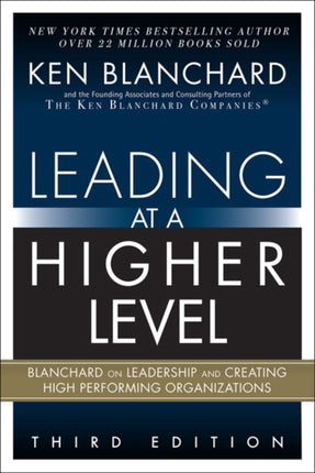 Leading at a Higher Level: Blanchard on Leadership and Creating High Performing Organizations