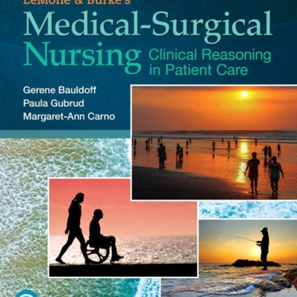 LeMone and Burke's Medical-Surgical Nursing: Clinical Reasoning in Patient Care