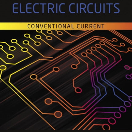 Principles of Electric Circuits: Conventional Current Version