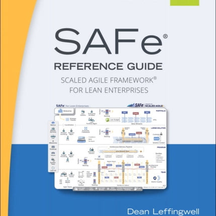 SAFe 4.5 Reference Guide: Scaled Agile Framework for Lean Enterprises