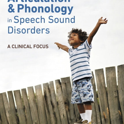 Articulation and Phonology in Speech Sound Disorders: A Clinical Focus