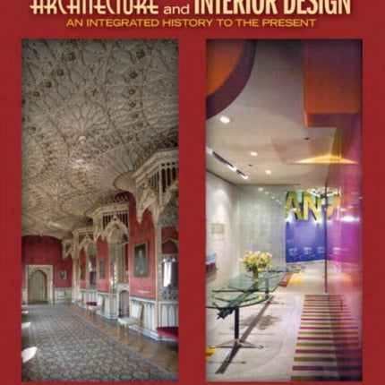 Architecture and Interior Design: An Integrated History to the Present