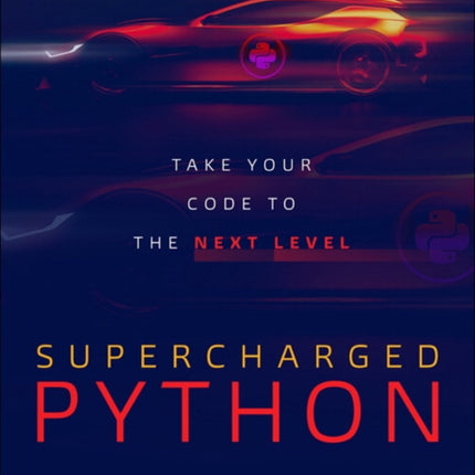 Supercharged Python: Take Your Code to the Next Level