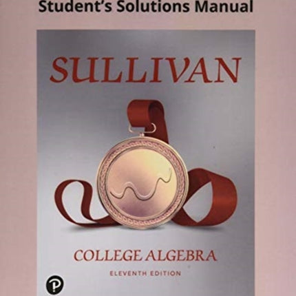 Student Solutions Manual for College Algebra