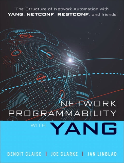 Network Programmability with YANG: The Structure of Network Automation with YANG, NETCONF, RESTCONF, and gNMI