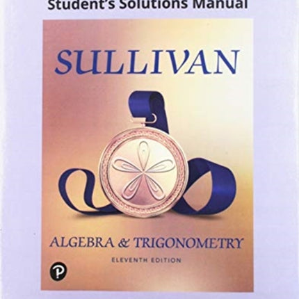 Student Solutions Manual for Algebra and Trigonometry