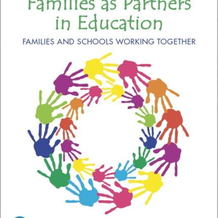 Families as Partners in Education: Families and Schools Working Together