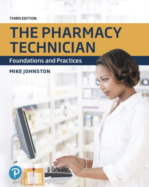 Pharmacy Technician, The: Foundations and Practices