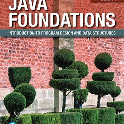 Java Foundations: Introduction to Program Design and Data Structures