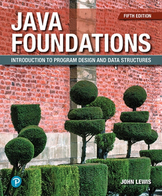 Java Foundations: Introduction to Program Design and Data Structures