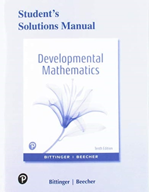 Student Solutions Manual for Developmental Mathematics: College Mathematics and Introductory Algebra