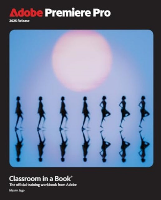 Adobe Premiere Pro Classroom in a Book 2025