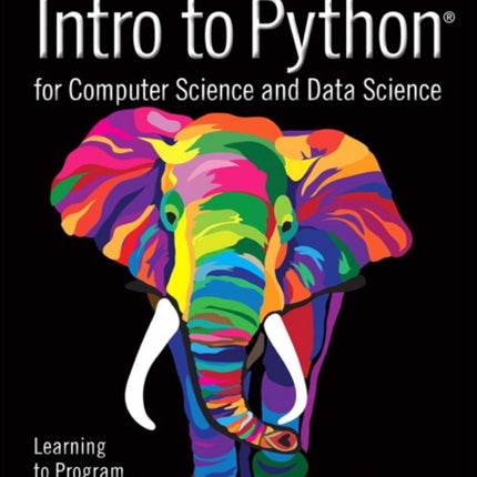 Intro to Python for Computer Science and Data Science: Learning to Program with AI, Big Data and The Cloud