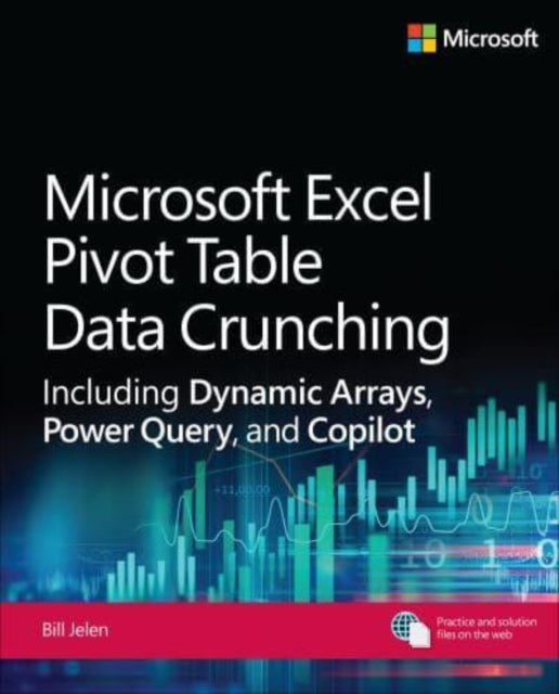 Microsoft Excel Pivot Table Data Crunching Including Dynamic Arrays Power Query and Copilot