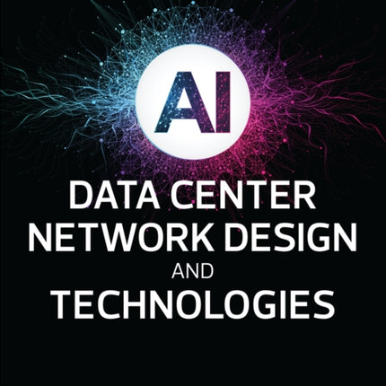AI Data Center Network Design and Technologies