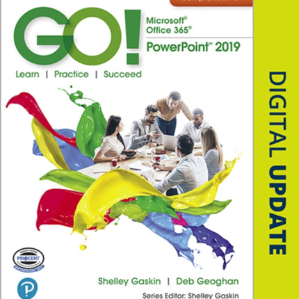 GO! with Microsoft Office 365, PowerPoint 2019 Comprehensive