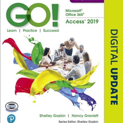 GO! with Microsoft Office 365, Access 2019 Comprehensive