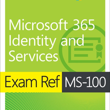 Exam Ref MS100 Microsoft 365 Identity and Services