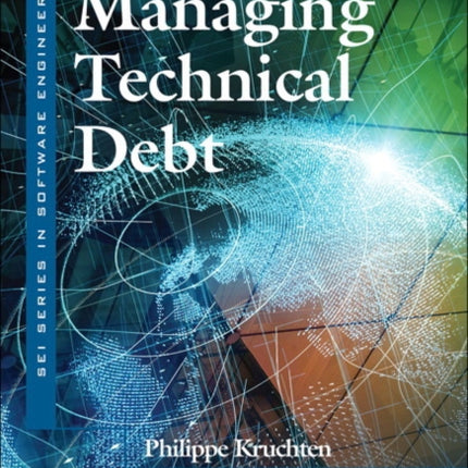 Managing Technical Debt: Reducing Friction in Software Development