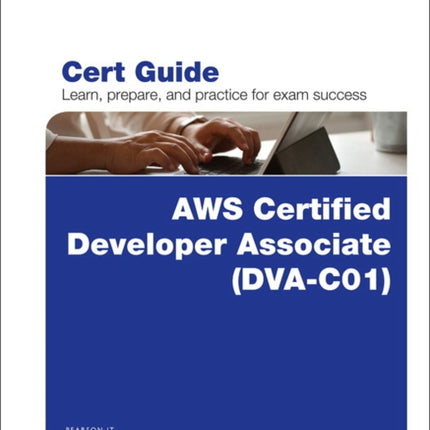 AWS Certified Developer  Associate DVAC01 Cert Guide