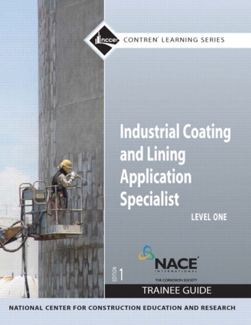 Industrial Coating and Lining Application Specialist Trainee Guide Level 1