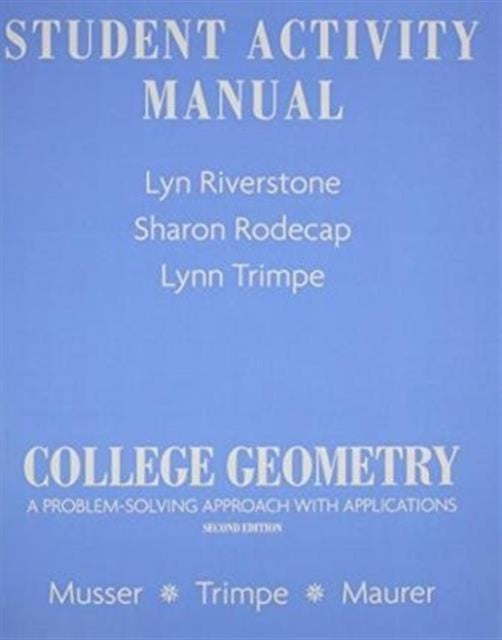 Student Activity Manual for College Geometry: A Problem Solving Approach with Applications