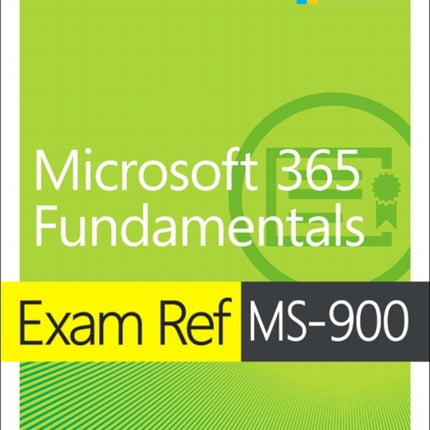 Exam Ref MS-900 Microsoft 365 Fundamentals