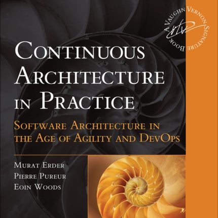 Continuous Architecture in Practice: Software Architecture in the Age of Agility and DevOps