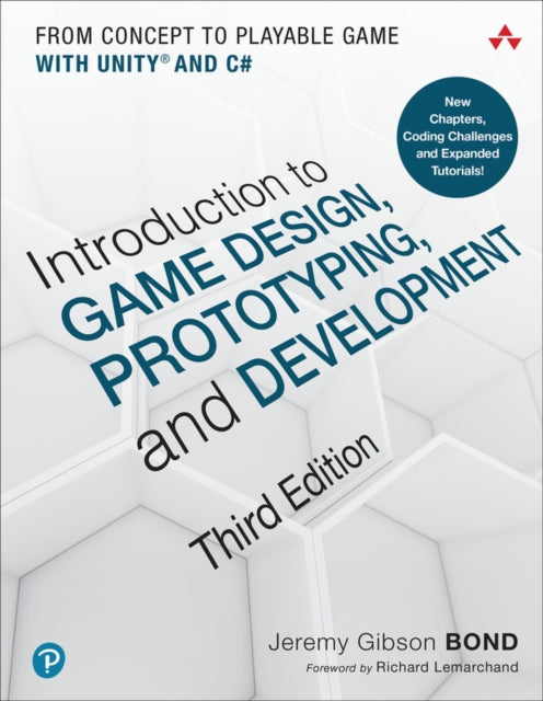 Introduction to Game Design, Prototyping, and Development: From Concept to Playable Game with Unity and C#