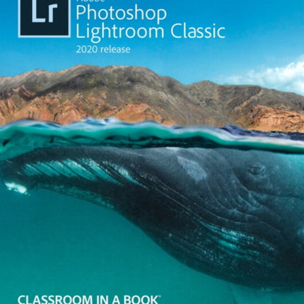 Adobe Photoshop Lightroom Classic Classroom in a Book (2020 release)