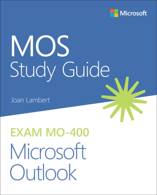 MOS Study Guide for Microsoft Outlook Exam MO-400