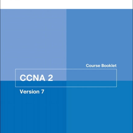 Switching, Routing, and Wireless Essentials Course Booklet (CCNAv7)