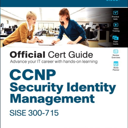 CCNP Security Identity Management SISE 300715 Official Cert Guide