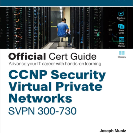 CCNP Security Virtual Private Networks SVPN 300730 Official Cert Guide