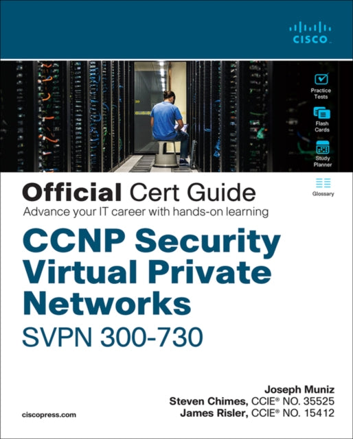 CCNP Security Virtual Private Networks SVPN 300730 Official Cert Guide