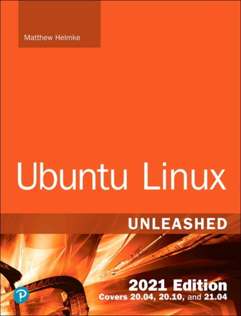 Ubuntu Linux Unleashed 2021 Edition