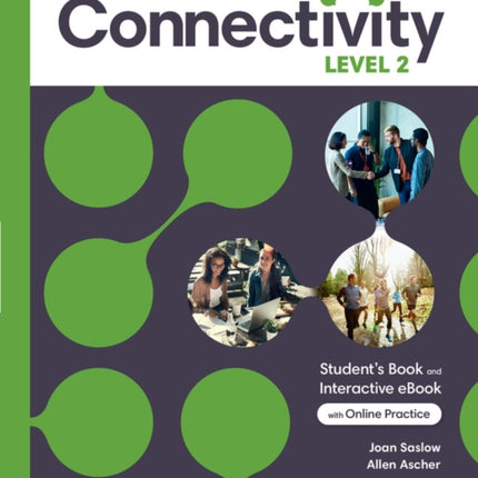 Connectivity Level 2 Student's Book & Interactive Student's eBook with Online Practice, Digital Resources and App