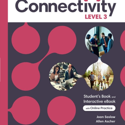 Connectivity Level 3 Student's Book & Interactive Student's eBook with Online Practice, Digital Resources and App