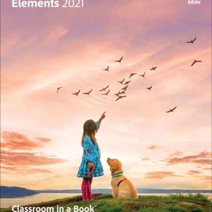 Adobe Photoshop Elements 2021 Classroom in a Book