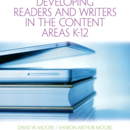 Developing Readers and Writers in the Content Areas K-12