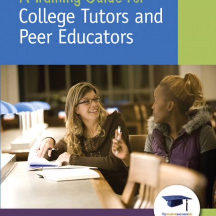 Training Guide for College Tutors and Peer Educators, A