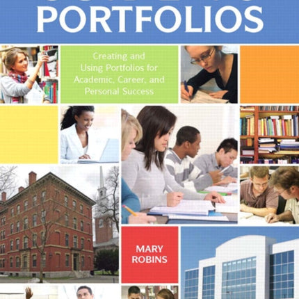 Guide to Portfolios: Creating and Using Portfolios for Academic, Career, and Personal Success