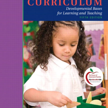 Early Childhood Curriculum: Developmental Bases for Learning and Teaching